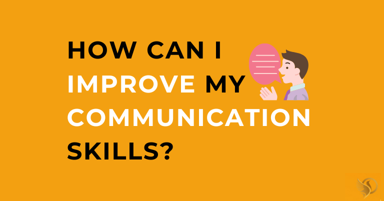 How Can I Improve My Communication Skills