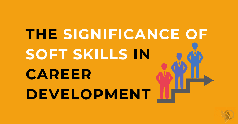 The Significance of Soft Skills in Career Development